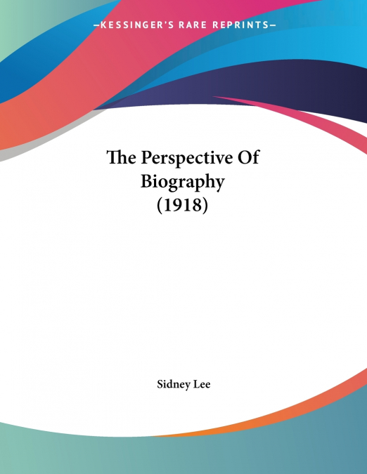 The Perspective Of Biography (1918)