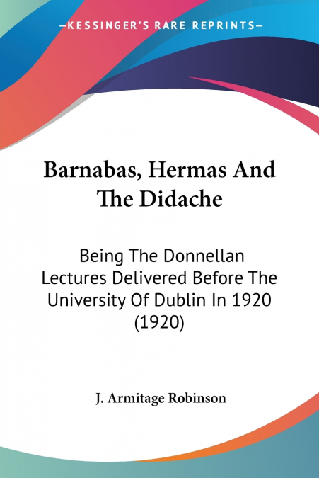 Barnabas, Hermas And The Didache