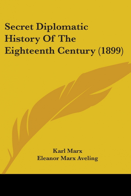 Secret Diplomatic History Of The Eighteenth Century (1899)