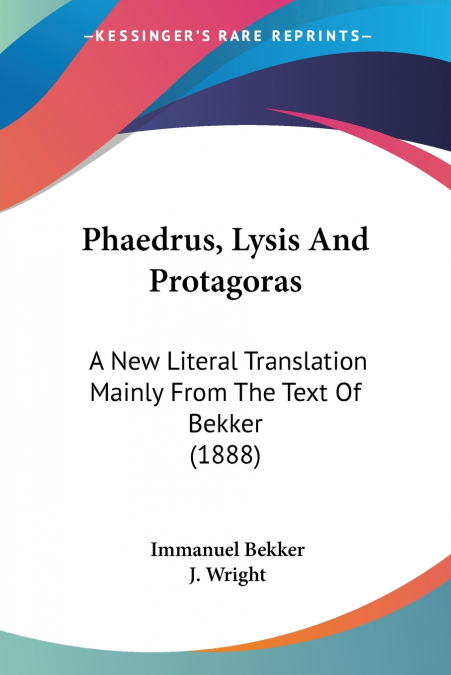 Phaedrus, Lysis And Protagoras