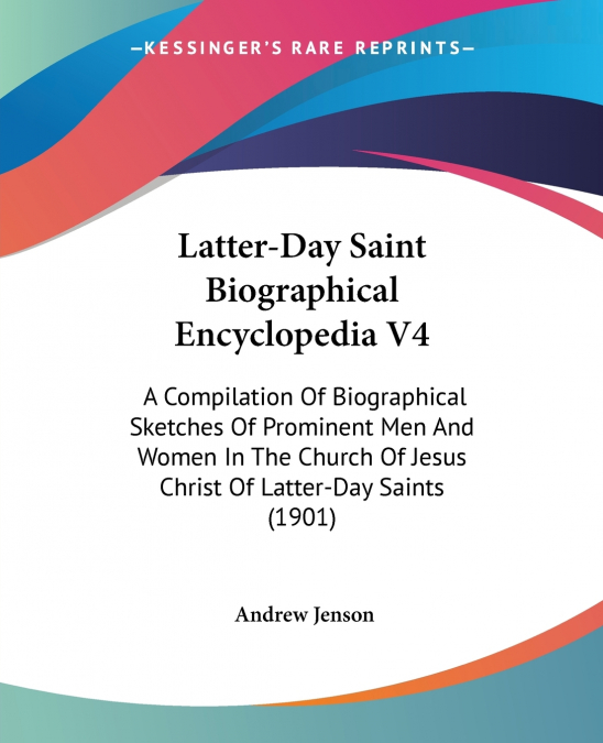 Latter-Day Saint Biographical Encyclopedia V4