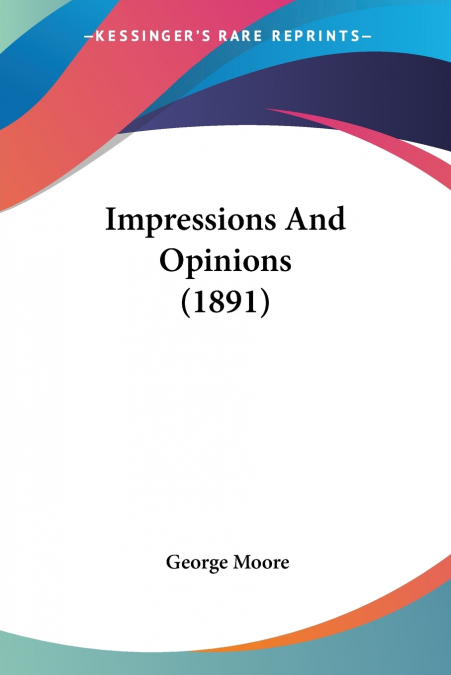 Impressions And Opinions (1891)