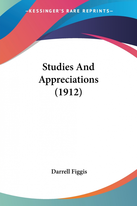 Studies And Appreciations (1912)