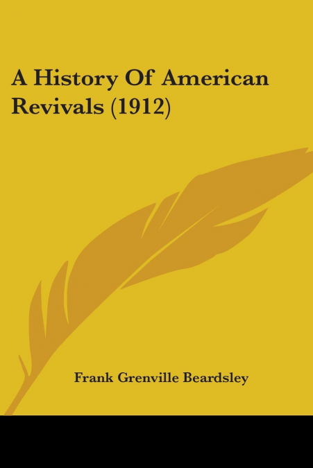 A History Of American Revivals (1912)