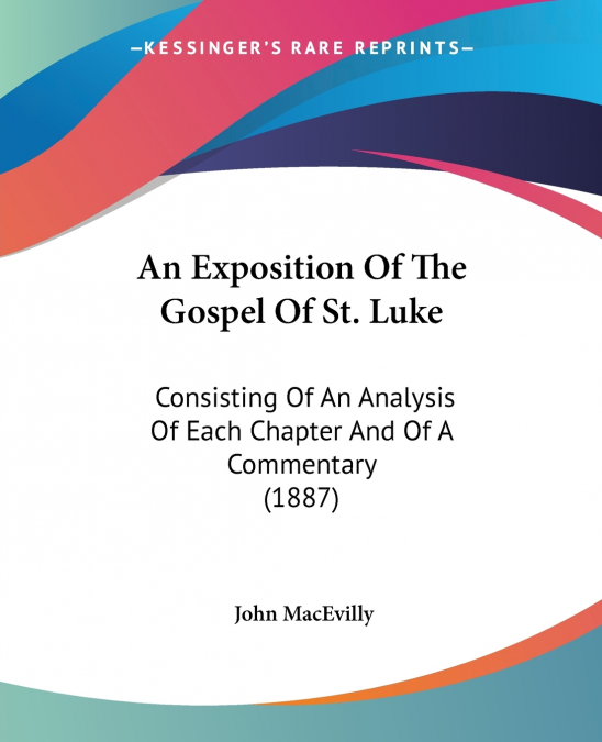 An Exposition Of The Gospel Of St. Luke