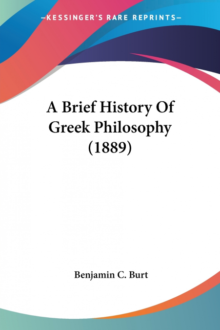 A Brief History Of Greek Philosophy (1889)