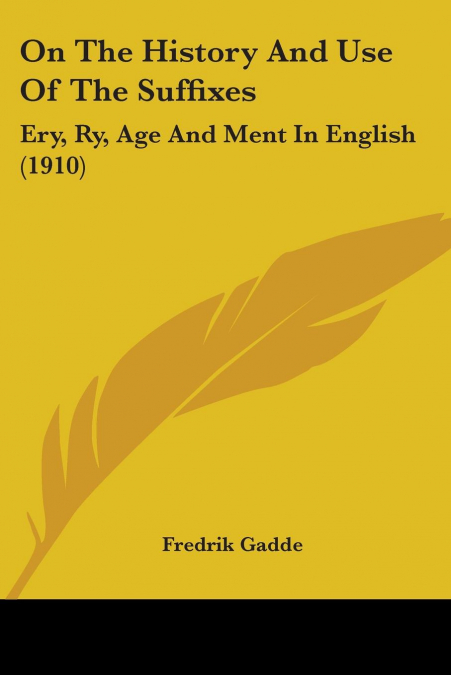 On The History And Use Of The Suffixes