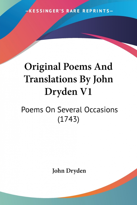 Original Poems And Translations By John Dryden V1