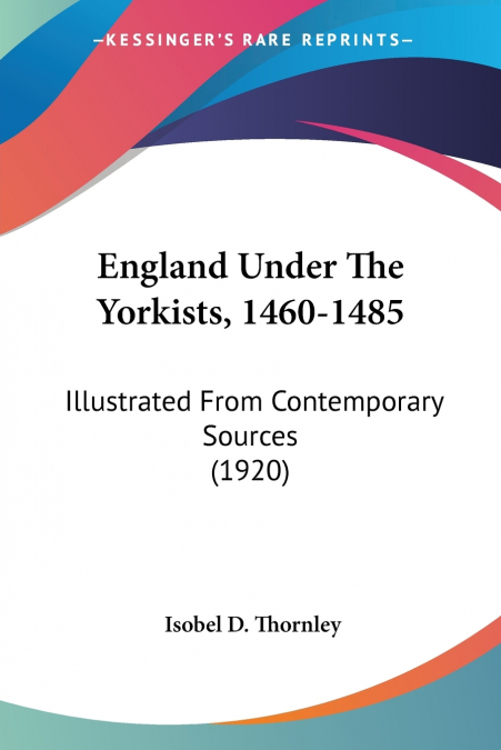 England Under The Yorkists, 1460-1485
