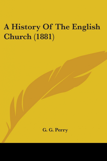 A History Of The English Church (1881)