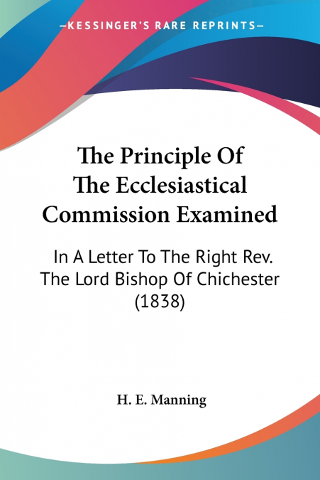 The Principle Of The Ecclesiastical Commission Examined