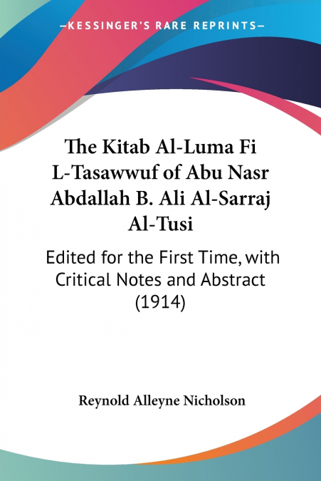The Kitab Al-Luma Fi L-Tasawwuf of Abu Nasr Abdallah B. Ali Al-Sarraj Al-Tusi