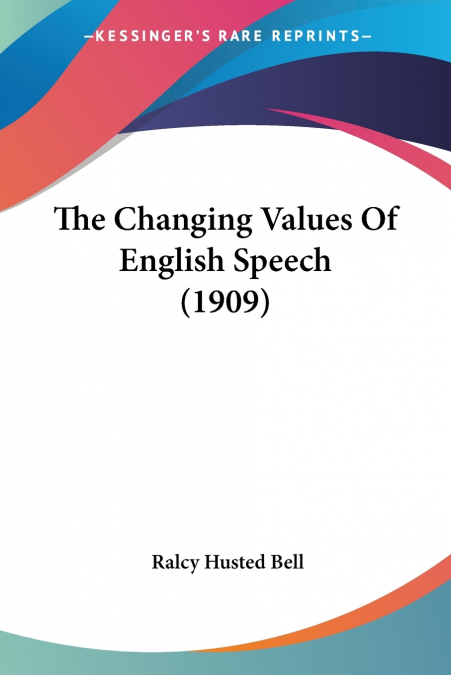 The Changing Values Of English Speech (1909)