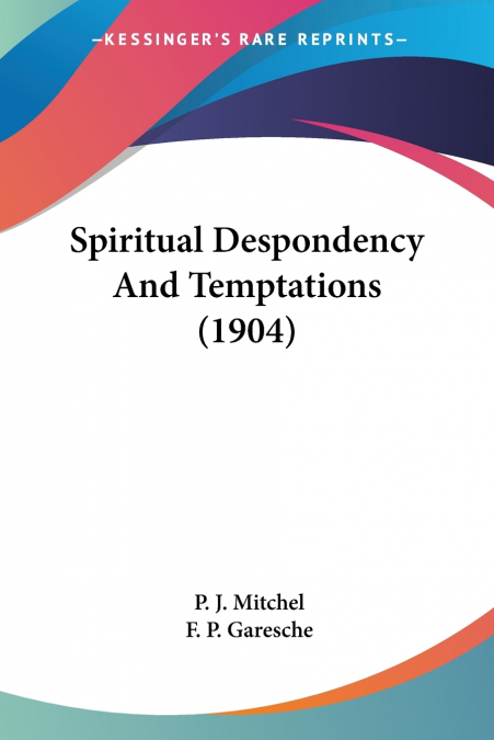 Spiritual Despondency And Temptations (1904)