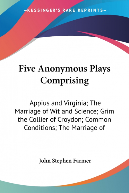 Five Anonymous Plays Comprising