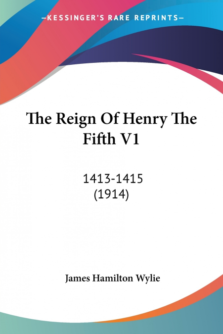The Reign Of Henry The Fifth V1