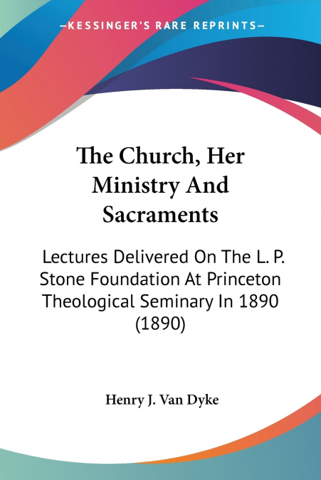 The Church, Her Ministry And Sacraments