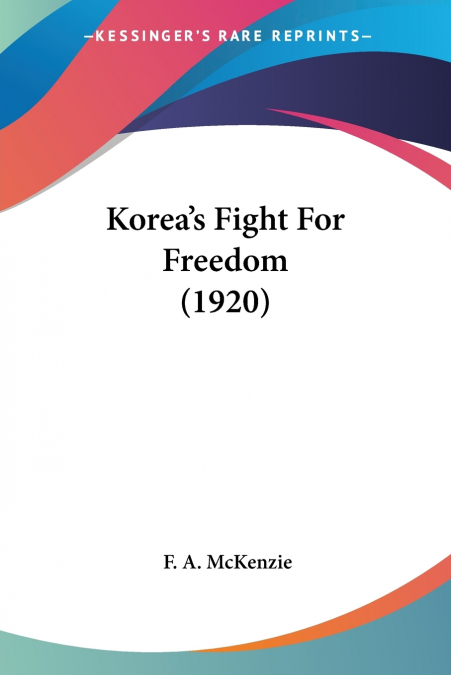 Korea’s Fight For Freedom (1920)
