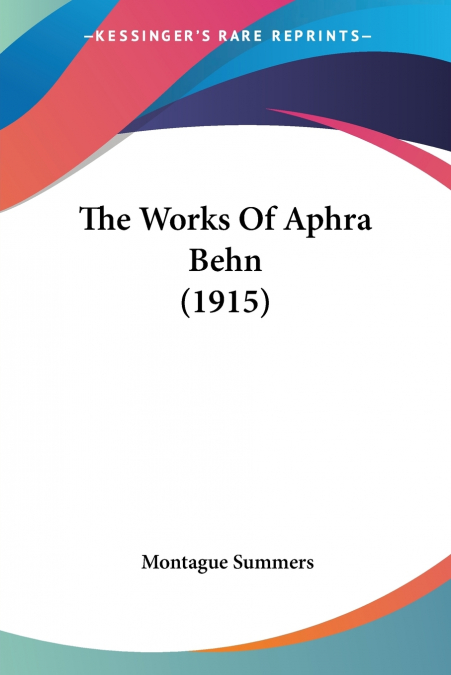 The Works Of Aphra Behn (1915)