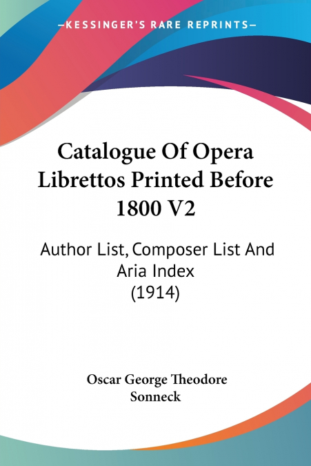 Catalogue Of Opera Librettos Printed Before 1800 V2