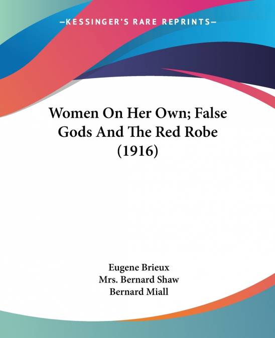 Women On Her Own; False Gods And The Red Robe (1916)