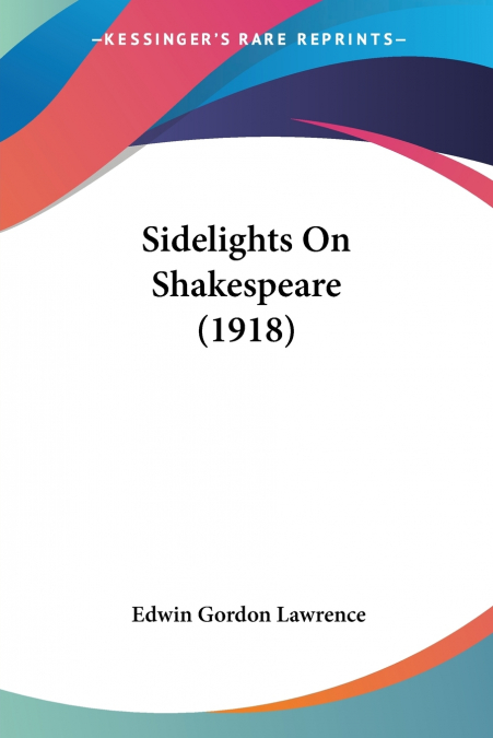 Sidelights On Shakespeare (1918)
