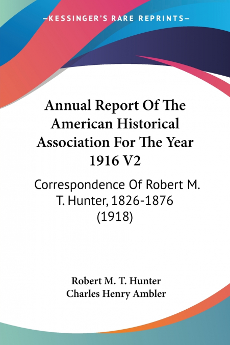 Annual Report Of The American Historical Association For The Year 1916 V2