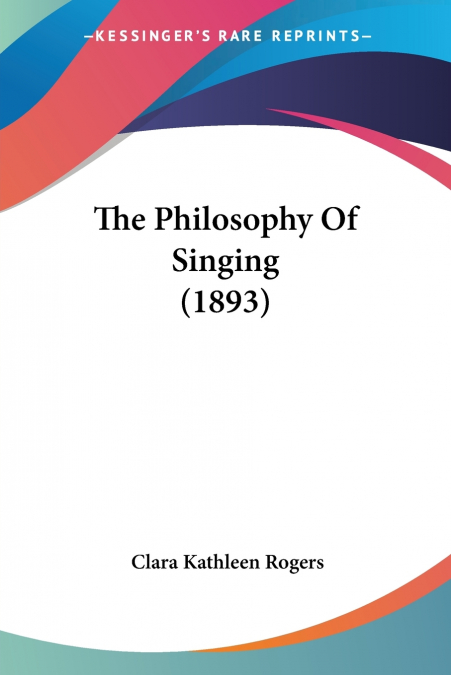 The Philosophy Of Singing (1893)
