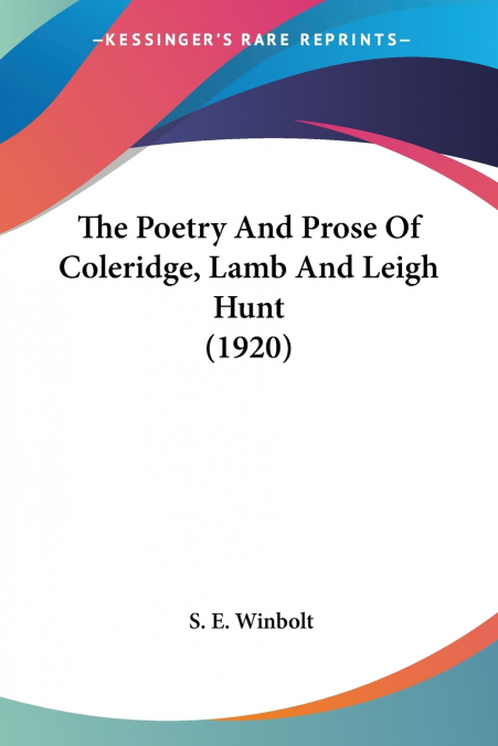The Poetry And Prose Of Coleridge, Lamb And Leigh Hunt (1920)