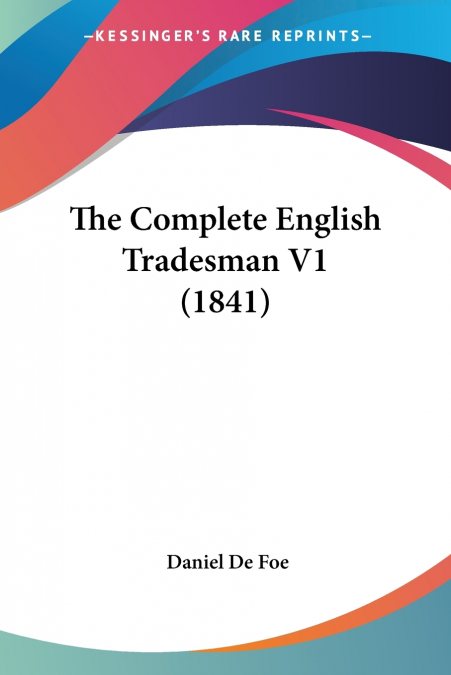 The Complete English Tradesman V1 (1841)