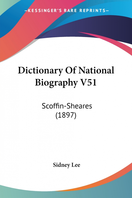Dictionary Of National Biography V51