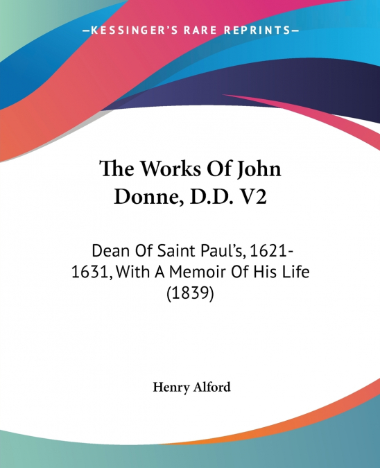 The Works Of John Donne, D.D. V2
