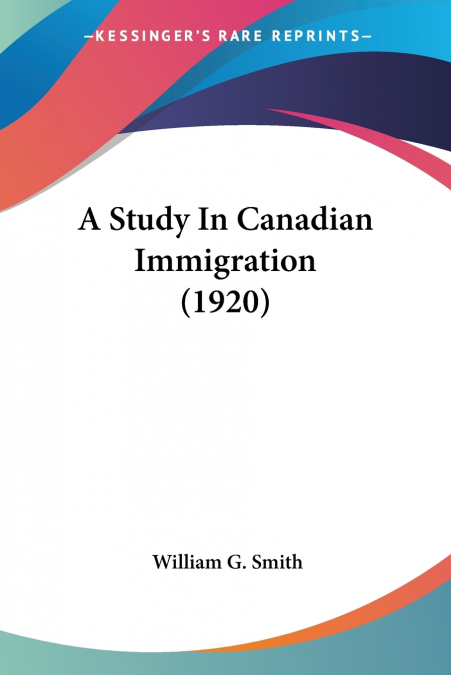 A Study In Canadian Immigration (1920)