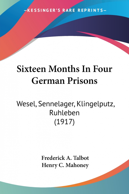 Sixteen Months In Four German Prisons