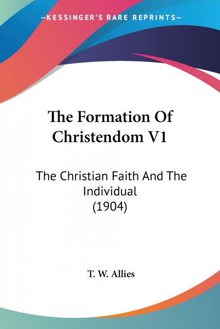 The Formation Of Christendom V1