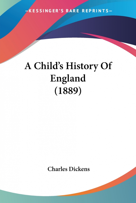 A Child’s History Of England (1889)