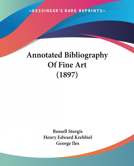Annotated Bibliography Of Fine Art (1897)