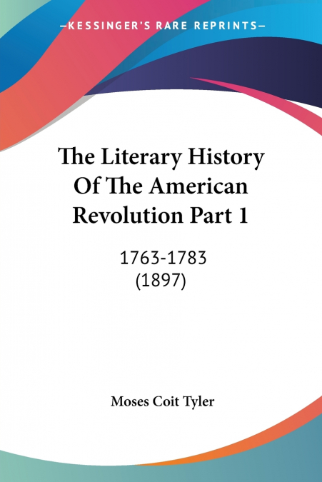 The Literary History Of The American Revolution Part 1