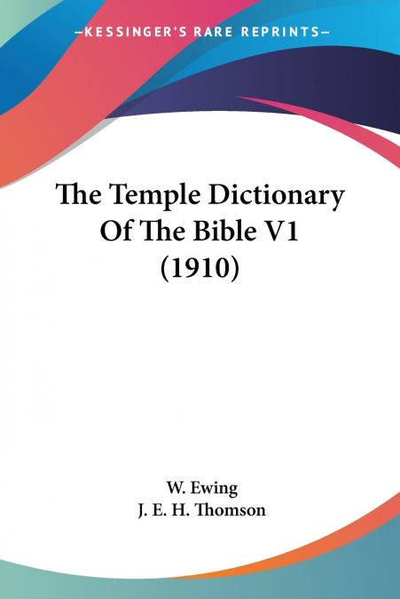 The Temple Dictionary Of The Bible V1 (1910)