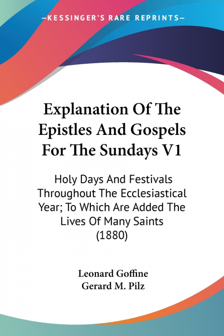 Explanation Of The Epistles And Gospels For The Sundays V1
