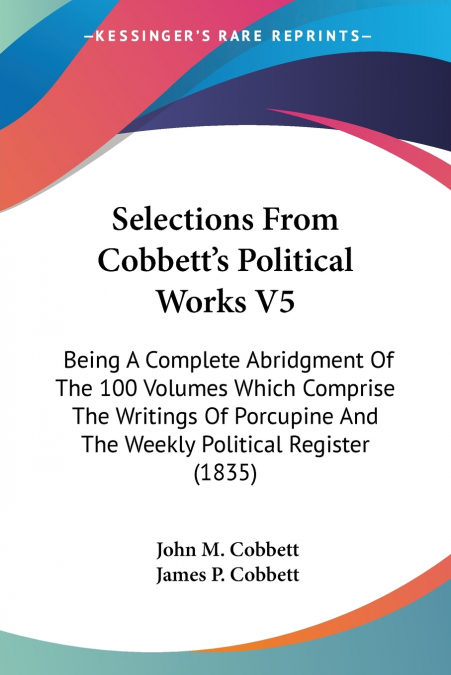Selections From Cobbett’s Political Works V5