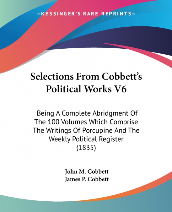 Selections From Cobbett’s Political Works V6