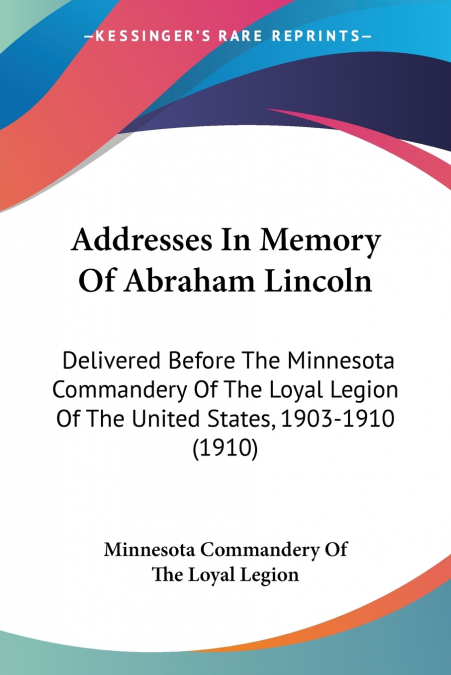 Addresses In Memory Of Abraham Lincoln