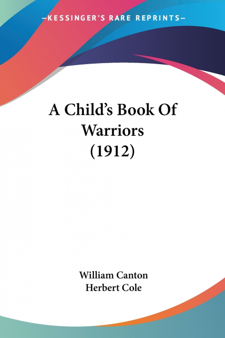 A Child’s Book Of Warriors (1912)