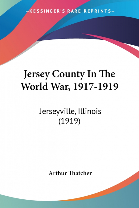 Jersey County In The World War, 1917-1919