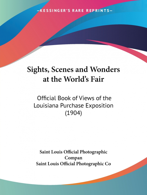 Sights, Scenes and Wonders at the World’s Fair