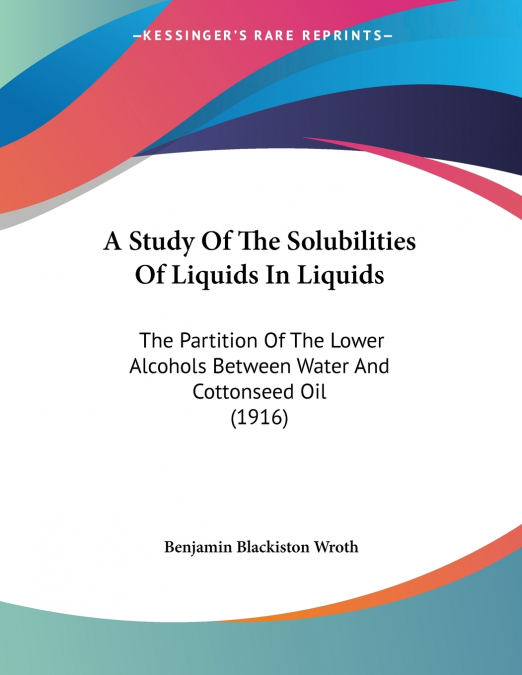 A Study Of The Solubilities Of Liquids In Liquids