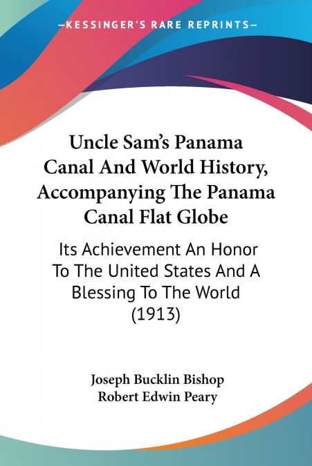 Uncle Sam’s Panama Canal And World History, Accompanying The Panama Canal Flat Globe