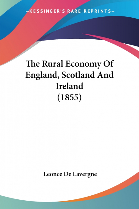 The Rural Economy Of England, Scotland And Ireland (1855)