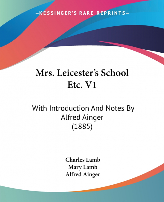 Mrs. Leicester’s School Etc. V1